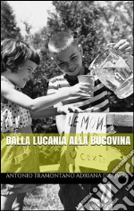 Dalla Lucania alla Bucovina. E-book. Formato PDF ebook