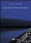 La notte di San Lorenzo. E-book. Formato EPUB ebook di Vincenzo A. Pistorio