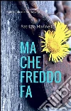 Ma che freddo fa. E-book. Formato EPUB ebook di Patrizia Marinelli
