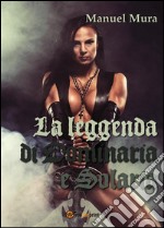 La leggenda di Dominaria e Solaria. E-book. Formato PDF ebook