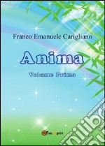 Anima. Volume primo. E-book. Formato PDF