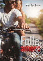 Folle amore. E-book. Formato EPUB ebook