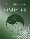 Simplex (Collector's Edition). E-book. Formato EPUB ebook di Antonio Soria