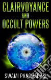 Clairvoyance and occult powers. E-book. Formato EPUB ebook di SWAMI PANCHADASI