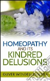 Homeopathy and its kindred delusions. E-book. Formato EPUB ebook