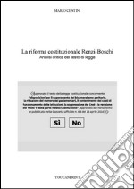 La riforma costituzionale Renzi-Boschi. Analisi critica del testo di legge. E-book. Formato PDF ebook