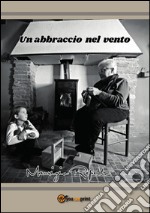 Un abbraccio nel vento. E-book. Formato PDF