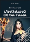 Soala Cross vol. 6 - L'inganno di Satana. E-book. Formato EPUB ebook di Manuel Mura