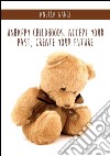 Unhappy childhoods. Accept your past, create your future. E-book. Formato PDF ebook