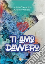 Ti amo davvero. E-book. Formato PDF ebook