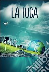 La fuga. E-book. Formato EPUB ebook di Valentina Tricarico