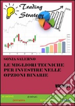 Le migliori tecniche per investire nelle opzioni binarie. Volume 1. E-book. Formato EPUB ebook