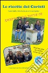 Le ricette dei coristi. E-book. Formato PDF ebook