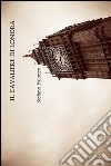 Il cavaliere di Londra. E-book. Formato EPUB ebook