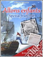 Allons enfants. Spezia francese. E-book. Formato EPUB ebook