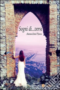 Sogni di... versi. E-book. Formato PDF ebook di Iolanda Della Monica