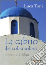 La cabrio del cobra sobrio (Il ritorno di Matt). E-book. Formato PDF ebook