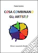 Cosa combinano gli artisti?. E-book. Formato PDF ebook