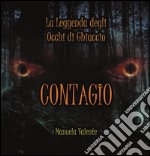 Contagio - La leggenda degli occhi di ghiaccio. E-book. Formato EPUB ebook