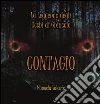 Contagio - La leggenda degli occhi di ghiaccio. E-book. Formato EPUB ebook di Manuela Valente