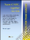 Team-CARE, together we win. E-book. Formato EPUB ebook di Marco Laganà