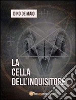 La cella dell'inquisitore. E-book. Formato EPUB ebook