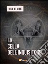 La cella dell'inquisitore. E-book. Formato EPUB ebook