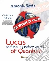 Lucas and the legendary world of Quantum (Deluxe version) Collector's Edition. E-book. Formato EPUB ebook di Antonio Soria