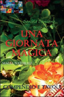 Una giornata magica. E-book. Formato EPUB ebook di Daniela Damiano