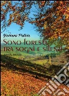 Sono foresta tra sogni e silenzi. E-book. Formato PDF ebook di Giovanni Pistoia