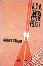 AAA Cercasi coppia felice. E-book. Formato PDF ebook