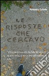 Le risposte che cercavo. E-book. Formato PDF ebook