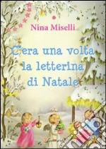 C'era una volta la letterina di Natale. E-book. Formato PDF ebook