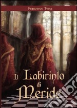 Il labirinto di Meride. E-book. Formato EPUB ebook