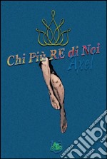 Chi più re di noi. E-book. Formato PDF ebook