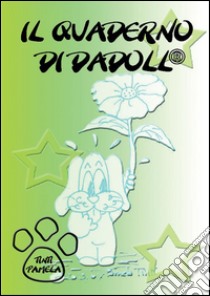 Il quaderno di Dadoll. E-book. Formato PDF ebook di Pamela Tinti