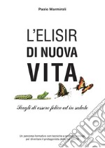 L'Elisir di Nuova Vita. E-book. Formato PDF ebook