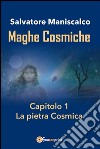 Maghe Cosmiche. Capitolo 1: La pietra Cosmica. E-book. Formato PDF ebook