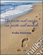 Un posto nel cuore, un posto nel mondo. E-book. Formato EPUB ebook