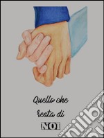 Quello che resta di noi. E-book. Formato EPUB