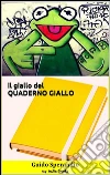 Il giallo del quaderno giallo. E-book. Formato PDF ebook di Guido Sperandio