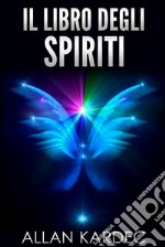 Il libro degli spiriti. E-book. Formato EPUB ebook