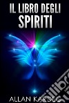 Il libro degli spiriti. E-book. Formato EPUB ebook