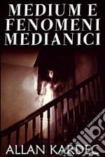 Medium e fenomeni medianici. E-book. Formato EPUB ebook