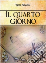 Il quarto giorno. E-book. Formato EPUB ebook