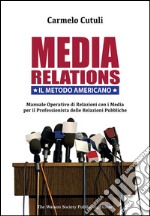 Media relations. Il metodo americano. E-book. Formato EPUB ebook