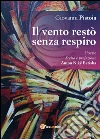 Il vento restò senza respiro. E-book. Formato PDF ebook di Giovanni Pistoia