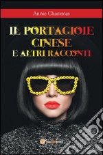 Il portagioie cinese e altri racconti. E-book. Formato EPUB