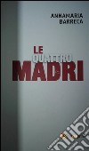 Le quattro madri. E-book. Formato EPUB ebook