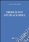 There is not any black hole. E-book. Formato PDF ebook